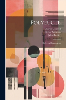 Paperback Polyeucte: Opéra en quatre actes [French] Book
