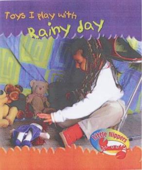 Hardcover Little Nippers: Toys I Play with - Rainy Day Toys (Little Nippers) Book