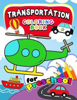 Paperback Transportation Coloring Books for Preschool: Activity book for boy, girls, kids Ages 2-4,3-5,4-8 (Plane, Car, Boat, Truck) Book