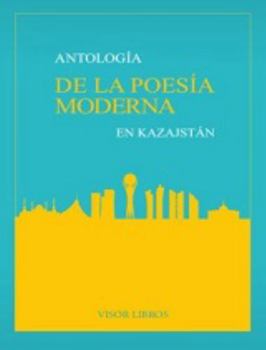 Paperback Antología de la Poesía Moderna en Kazajstán Book