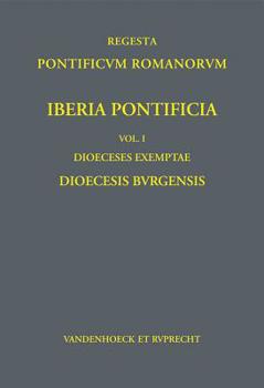 Hardcover Iberia Pontificia, Volume I - Dioeceses Exemptae: Dioecesis Burgensis [German] Book