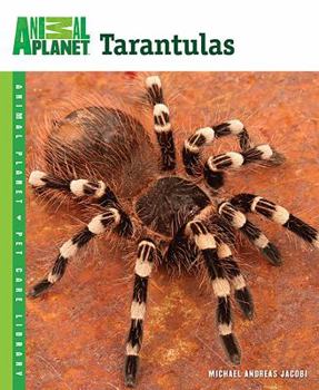 Tarantulas - Book  of the Animal Planet Pet Care Library