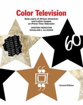 Color Television: Sixty Years of African American and Latino Images on Prime Time Television