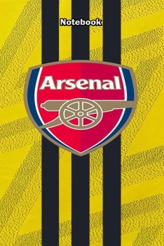 ARSENAL FC 2 : Notebook Football Gifts For Men And Boys ARSENAL FC FANS: Lined Notebook / Journal Gift, 120 Pages, 6x9, Soft Cover, Matte Finish