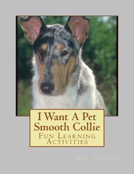Paperback I Want A Pet Smooth Collie: Fun Learning Activities Book
