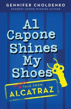 Al Capone Shines My Shoes - Book #2 of the Tales from Alcatraz