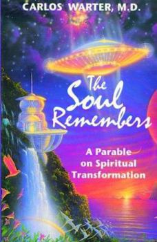 Paperback The Soul Remembers: A Parable on Spiritual Transformation Book