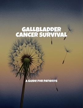 Paperback Gallbladder Cancer Survival: A Guide For Patients Book