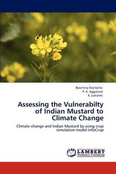 Paperback Assessing the Vulnerabilty of Indian Mustard to Climate Change Book