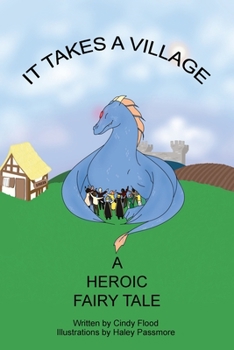 Paperback It Takes a Village, A Heroic Fairy Tale Book