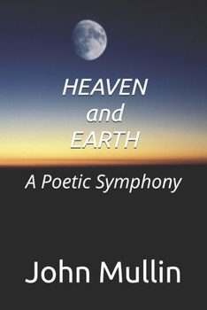 Paperback Heaven and Earth: A Poetic Symphony Book