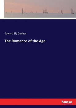 The Romance of the Age;
