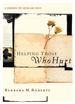 Paperback Helping Those Who Hurt: A Handbook for Caring and Crisis Book