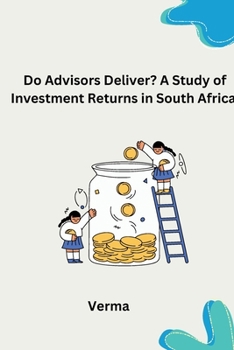 Paperback Do Advisors Deliver? A Study of Investment Returns in South Africa Book