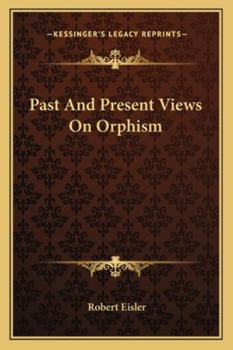 Paperback Past And Present Views On Orphism Book