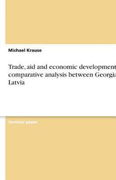 Trade, aid and economic development - A comparative analysis between Georgia & Latvia