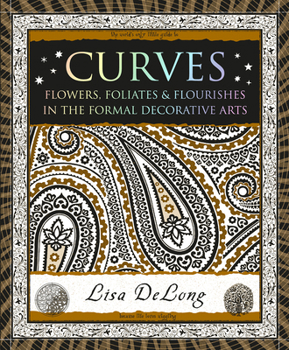Paperback Curves: Flowers, Foliates & Flourishes in the Formal Decorative Arts Book