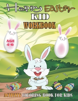 Paperback Happy Easter kids workbook for kids age 4-6: Easter Colouring Full Learning Activity Coloring book for kids Book