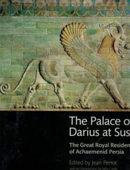 Hardcover The Palace of Darius at Susa: The Great Royal Residence of Achaemenid Persia Book