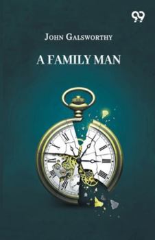 A Family Man: In Three Acts