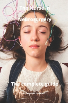 Paperback The Nurse in Neurosurgery The complete Guide Book