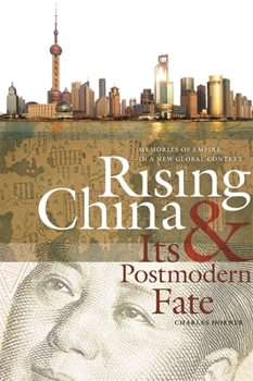 Rising China and Its Postmodern Fate: Memories of Empire in a New Global Context - Book  of the Studies in Security and International Affairs