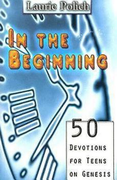 Paperback In the Beginning: 50 Devotions for Teens on Genesis Book
