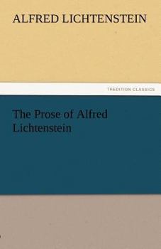 The Prose of Alfred Lichtenstein