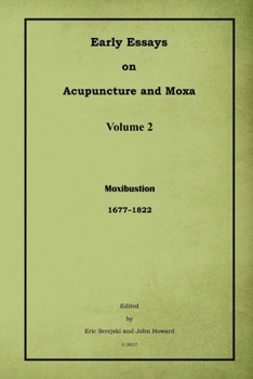 Paperback Early Essays on Acupuncture and Moxa - 2. Moxibustion Book
