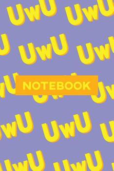 Paperback Notebook: Uwu Cuteness Overload Yellow Orange Typography Meme Book