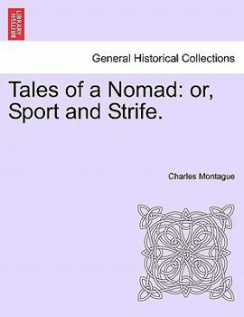 Tales of a Nomad: Or, Sport and Strife