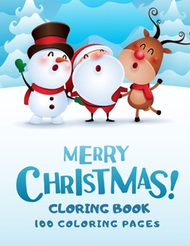 Merry Christmas Coloring Book 100 Coloring Pages: Christmas Coloring Book, Christmas Gift, For Kids, Crafts for Children, Coloring Pictures, Childhood ... Pages, Coloring Pictures, Unlined, 8,5"x 11")