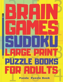 Brain Games Sudoku Large Print Puzzle Books For Adults: 300 Mind Teaser Puzzles For Adults