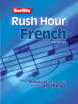 Paperback Berlitz Rush Hour French [With 120 Page Listeners GuideWith CD Holder] Book