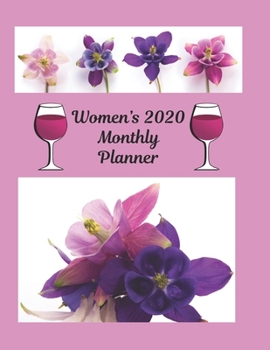 Paperback Women's 2020 Monthly Planner: A Wine Lover's 2020 Monthly Planner. 2 page dated weekly spread. Book