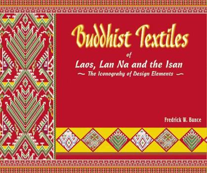 Hardcover Buddhist Textiles of Laos: Lan Na the Isan Book