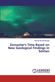 Paperback Zoroaster's Time Based on New Geological Findings in Seistan Book