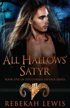 All Hallows' Satyr - Book #5 of the Cursed Satyroi