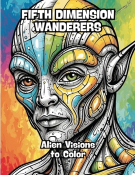 Paperback Fifth Dimension Wanderers: Alien Visions to Color Book