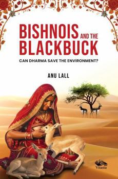 Hardcover Bishnois and the Blackbuck Can Dharma Save the Environment? Book