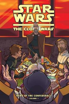 Library Binding Clone Wars: Hero of the Confederacy Vol. 1: Breaking Bread with the Enemy! Book