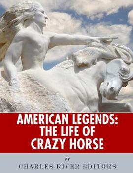 American Legends: The Life of Crazy Horse - Book  of the American Legends