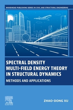Spectral Density Multi-Field Energy Theory in Structural Dynamics : Methods and Applications