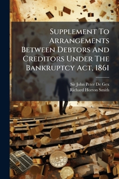 Paperback Supplement To Arrangements Between Debtors And Creditors Under The Bankruptcy Act, 1861 Book