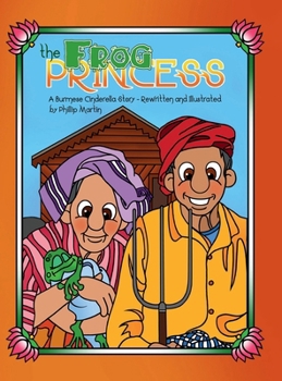 Hardcover The Frog Princess (glossy cover): A Burmese Cinderella Story Book