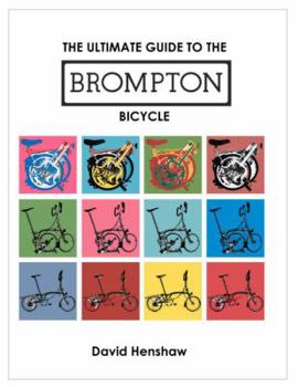 Paperback The Ultimate Guide to the Brompton Bicycle. David Henshaw Book
