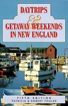 Paperback Daytrips and Getaway Weekends in New England (5th ed) Book
