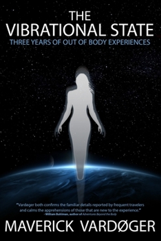 Paperback The Vibrational State: Three Years of Out of Body Experiences Book