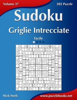 Paperback Sudoku Griglie Intrecciate - Facile - Volume 37 - 282 Puzzle [Italian] Book