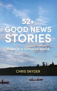 Paperback 52+ Good News Stories: Hope in a complex world Book